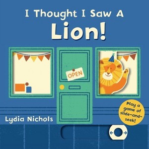 I Thought I Saw a Lion! - by  Templar Books (Board Book) - 1 of 1