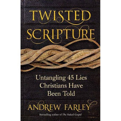 Twisted Scripture - by  Andrew Farley (Paperback)