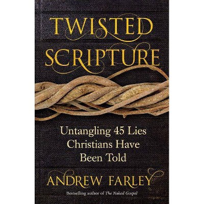 Twisted Scripture - by  Andrew Farley (Paperback)