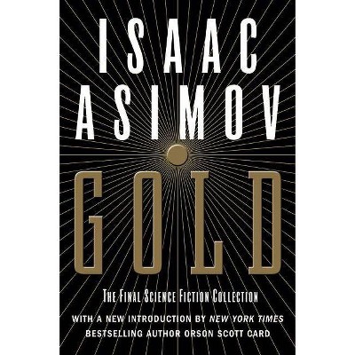 Gold - by  Isaac Asimov (Paperback)