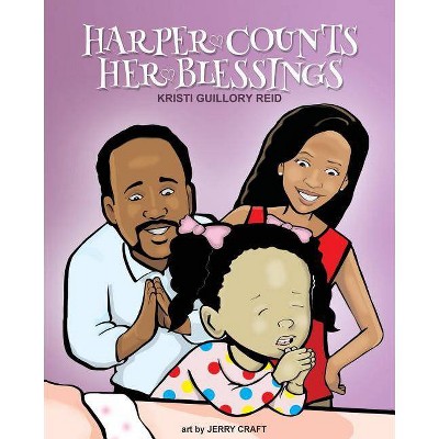 Harper Counts Her Blessings - by  Kristi Guillory Reid (Paperback)