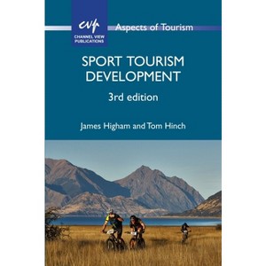 Sport Tourism Development - (Aspects of Tourism) 3rd Edition by  James Higham & Tom Hinch (Paperback) - 1 of 1