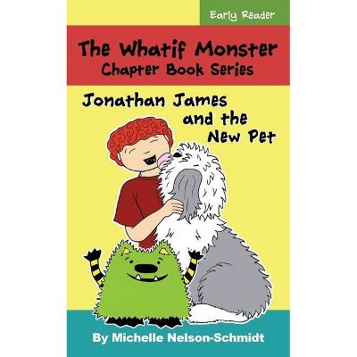 The Whatif Monster Chapter Book Series - by  Michelle Nelson-Schmidt (Paperback)