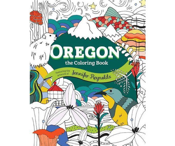 Oregon: The Coloring Book - by  Jennifer Reynolds (Paperback)