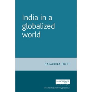 India in a Globalized World - by  Sagarika Dutt (Paperback) - 1 of 1