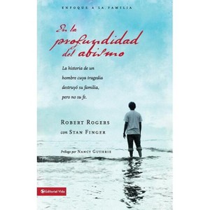 En la profundidad del abismo - (Enfoque a la Familia) by  Robert Rogers & Stan Finger (Paperback) - 1 of 1