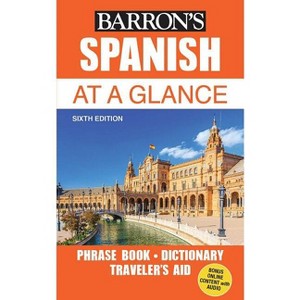 Spanish at a Glance - (Barron's Foreign Language Guides) 6th Edition by  Barron's Educational Series & Gail Stein & Heywood Wald (Paperback) - 1 of 1