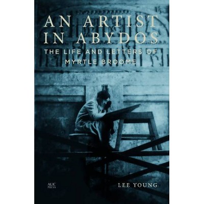 An Artist in Abydos - by  Lee Young (Hardcover)