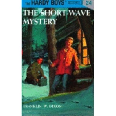 The Short-Wave Mystery - (Hardy Boys) by  Franklin W Dixon (Hardcover)