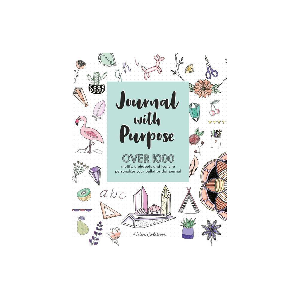 Journal with Purpose - by Helen Colebrook (Paperback)