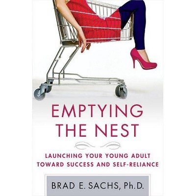 Emptying the Nest - by  Brad Sachs (Paperback)