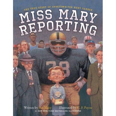 Miss Mary Reporting - by  Sue Macy (Hardcover)