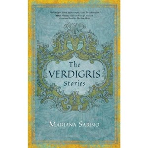 The Verdigris Stories - by  Mariana Sabino (Paperback) - 1 of 1