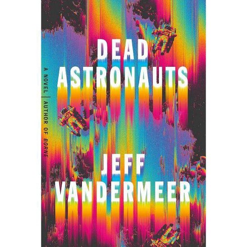 dead astronauts vandermeer