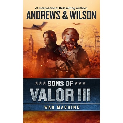 Sons Of Valor Iii: War Machine - By Brian Andrews & Jeffrey Wilson  (paperback) : Target