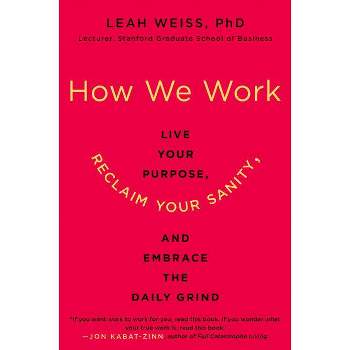How We Work - by  Leah Weiss (Paperback)