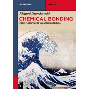 Chemical Bonding - (De Gruyter Textbook) by  Richard Dronskowski (Paperback) - 1 of 1