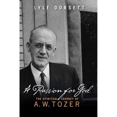 A Passion for God - by  Lyle Dorsett (Paperback)