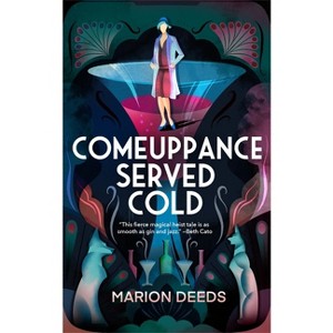 Comeuppance Served Cold - by  Marion Deeds (Paperback) - 1 of 1