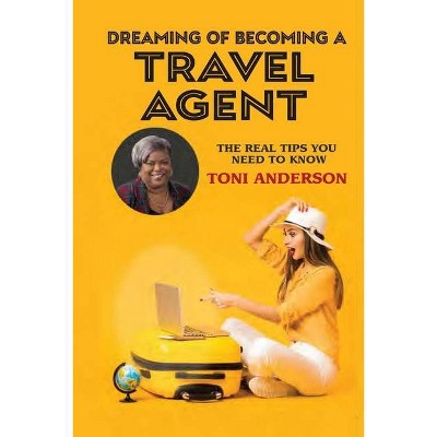 Dreaming of Becoming a Travel Agent - Large Print by  Toni Anderson (Paperback)