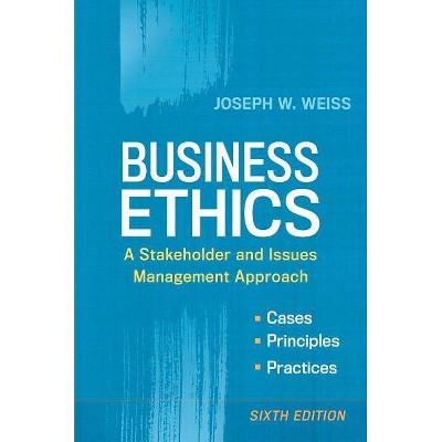 Business Ethics - 6th Edition by  Joseph W Weiss (Paperback)