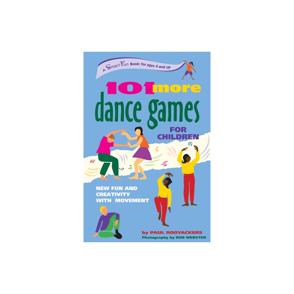 101 More Dance Games for Children - (Smartfun Activity Books) by Paul Rooyackers (Hardcover)