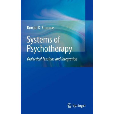 Systems of Psychotherapy - by  Donald K Fromme (Hardcover)