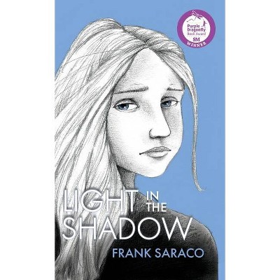 Light in the Shadow - by  Frank Saraco (Hardcover)