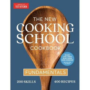 The New Cooking School Cookbook - by  America's Test Kitchen (Hardcover) - 1 of 1