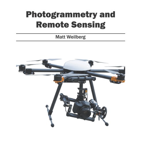 Photogrammetry and Remote Sensing - by  Matt Weilberg (Hardcover) - image 1 of 1