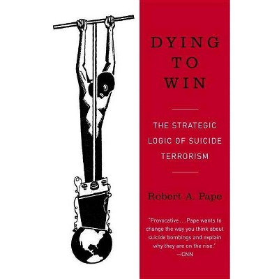 Dying to Win - by  Robert Pape (Paperback)