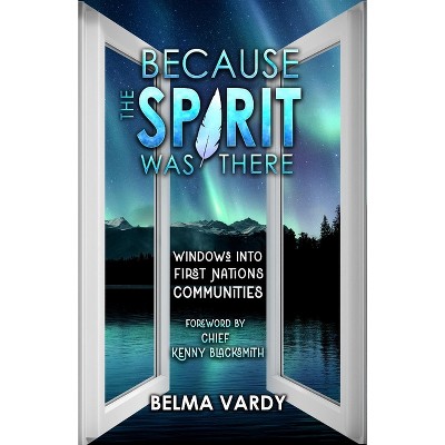 Because the Spirit Was There - by  Belma Diana Vardy (Paperback)