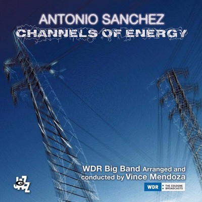 Antonio Sanchez - Channels of Energy (CD)