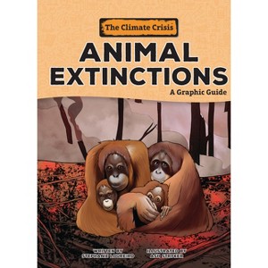 Animal Extinctions - (Climate Crisis) by  Stephanie Loureiro (Paperback) - 1 of 1
