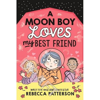 A Moon Boy Loves My Best Friend, Volume 3 - (Moon Girl) by  Rebecca Patterson (Paperback)