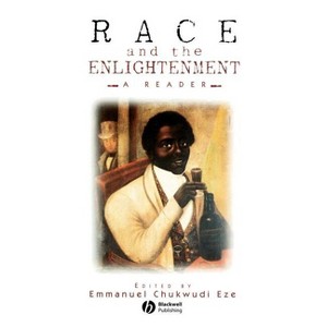 Race and the Enlightenment - by  Emmanuel Chukwudi Eze (Paperback) - 1 of 1