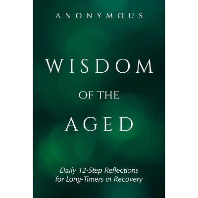 Wisdom of the Aged - by  Anonymous (Paperback)