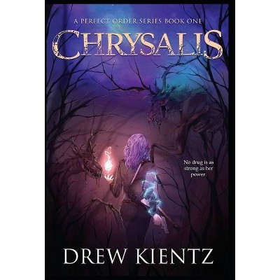 Chrysalis - (A Perfect Order) by  Drew Kientz (Hardcover)