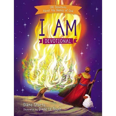 I Am Devotional - by  Diane M Stortz (Hardcover)