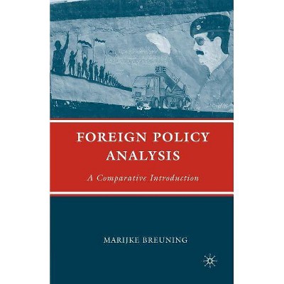 Foreign Policy Analysis - by  M Breuning (Paperback)