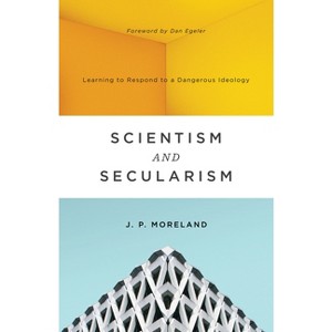 Scientism and Secularism - by  J P Moreland (Paperback) - 1 of 1