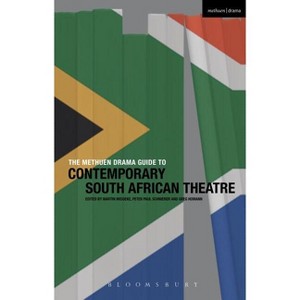 The Methuen Drama Guide to Contemporary South African Theatre - (Guides to Contemporary Drama) by  Martin Middeke (Paperback) - 1 of 1