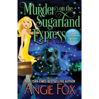 Murder on the Sugarland Express - (Southern Ghost Hunter) by  Angie Fox (Paperback)