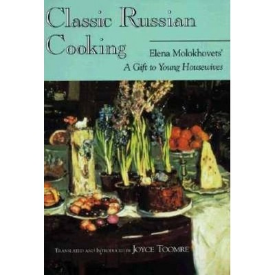 Classic Russian Cooking - (Indiana-Michigan Russian and East European Studies) Annotated by  Elena Molokhovets (Paperback)