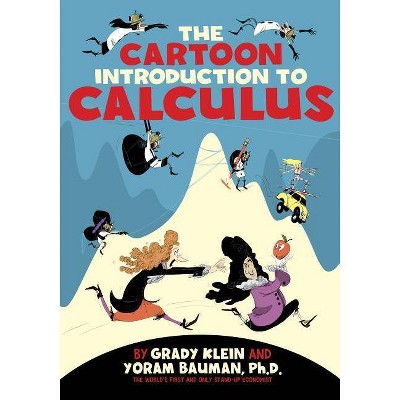 The Cartoon Introduction to Calculus - by  Yoram Bauman (Paperback)