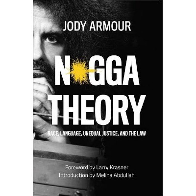 N*gga Theory - by  Jody David Armour (Paperback)