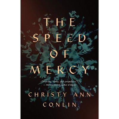 The Speed of Mercy - by  Christy Ann Conlin (Paperback)