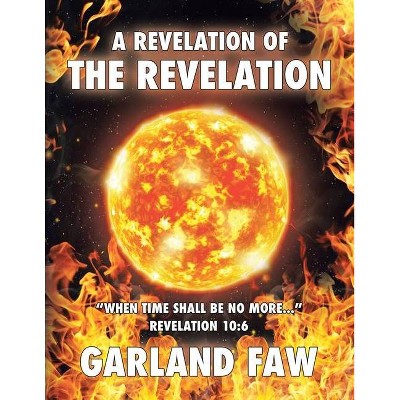 A Revelation of the Revelation - Large Print by  Garland Faw (Paperback)