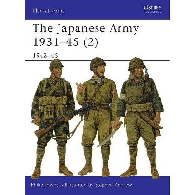 The Japanese Army 1931 45 (2) - (Men-At-Arms (Osprey)) by  Philip Jowett (Paperback)