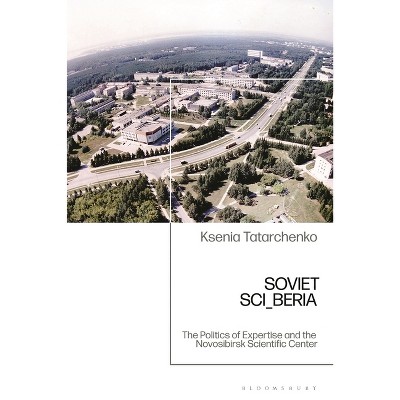 Soviet SCI_BERIA - by  Ksenia Tatarchenko (Hardcover)